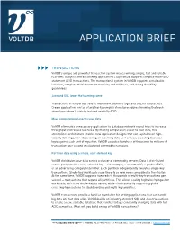 TRANSACTIONS Voltdb’S Unique and Powerful Transaction System Makes Writing Simple, Fast and Reliable Real-Time Analytics and Decisioning Applications Easy