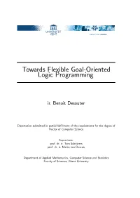 Towards Flexible Goal-Oriented Logic Programming