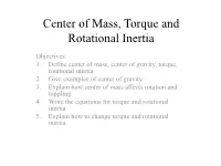 Center of Mass, Torque and Rotational Inertia