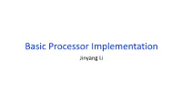 Basic Processor Implementation Jinyang Li What We’Ve Learnt So Far