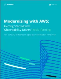 Modernizing with AWS: Getting Started with ‘ Observability-Driven ’ Replatforming