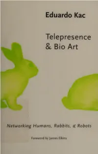 Telepresence & Bio Art : Networking Humans, Rabbits & Robots