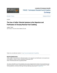 The Use of Sulfur Chloride Systems in the Digestion and Purification of Zircaloy Nuclear Fuel Cladding