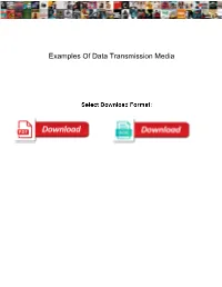 Examples of Data Transmission Media
