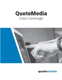 Market Coverage Spans All North American Exchanges As Well As Major International Exchanges, and We Are Continually Adding to Our Coverage