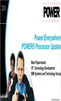 Power Everywhere POWER5 Processor Update
