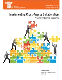 Implementing Cross-Agency Collaboration a Guide for Federal Managers