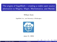 The Origins of Sagemath – Creating a Viable Open Source Alternative to Magma, Maple, Mathematica, and Matlab
