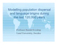 Modelling Population Dispersal and Language Origins During the Last 120,000 Years