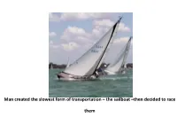 The Sailboat –Then Decided to Race Them