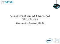 Visualizzation of Chemical Structures Alessandro Grottesi, Ph.D
