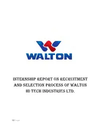 Internship Report on Recruitment and Selection Process of WALTON Hi-Tech Industries Ltd