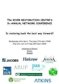 The RIVER RESTORATION CENTRE's 9Th ANNUAL NETWORK CONFERENCE Is Restoring Back the Best Way Forward?