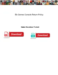 Eb Games Console Return Policy