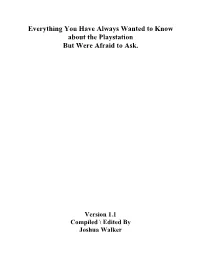Everything You Have Always Wanted to Know About the Playstation but Were Afraid to Ask