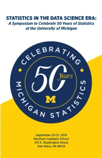 STATISTICS in the DATA SCIENCE ERA: a Symposium to Celebrate 50 Years of Statistics at the University of Michigan