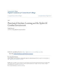 Punctuated Anytime Learning and the Xpilot-AI Combat Environment Phillip Fritzsche Connecticut College, Phillip.Fritzsche@Conncoll.Edu