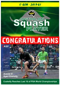 Cuskelly Reaches Last 16 of PSA World Championships ASP Squashmedia .Com.Au a NEW DIRECTION the ASP Newsletter Has Moved to a Quarterly Edition