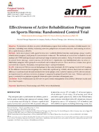 Effectiveness of Active Rehabilitation Program on Sports Hernia: Randomized Control Trial Walid Ahmed Abouelnaga, Phd, PT, Nancy Hassan Aboelnour, Phd, PT