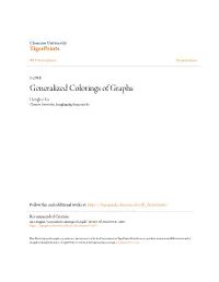 Generalized Colorings of Graphs Honghai Xu Clemson University, Honghax@G.Clemson.Edu