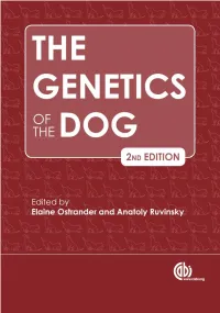 Edited by Elaine Ostrander and Anatoly Ruvinsky the Genetics of the Dog, 2Nd Edition