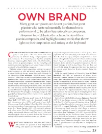 OWN BRAND Many Great Composers Are Decent Pianists, but Great Pianists Who Write Substantially for Themselves to Perform Tend to Be Taken Less Seriously As Composers