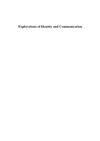 Explorations of Identity and Communication the Authors Are Responsible for the Content of Their Articles Explorations of Identity and Communication