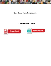 Epic Game Store Questionnaire