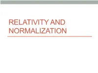 RELATIVITY and NORMALIZATION What Is It?