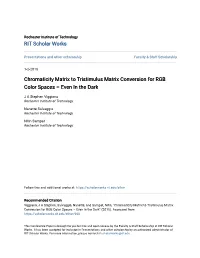 Chromaticity Matrix to Tristimulus Matrix Conversion for RGB Color Spaces – Even in the Dark