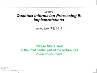 Quantum Information Processing II: Implementations