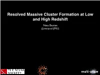 Resolved Massive Cluster Formation at Low and High Redshift Nate Bastian (Liverpool JMU) Stellar Clusters