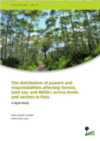 The Distribution of Powers and Responsibilities Affecting Forests, Land Use, and REDD+ Across Levels and Sectors in Peru a Legal Study