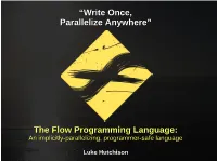 The Flow Programming Language: an Implicitly-Parallelizing, Programmer-Safe Language