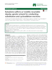 Butadiene Sulfone As ‘Volatile’, Recyclable Dipolar, Aprotic Solvent for Conducting Substitution and Cycloaddition Reactions Yong Huang1,3†, Esteban E