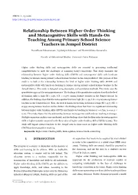 Relationship Between Higher Order Thinking and Metacognitive Skills with Hands-On Teaching Among Primary School Science Teachers in Jempol District