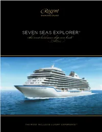 SEVEN SEAS EXPLORER® the Most Luxurious Ship Ever Built™
