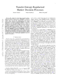 Transfer-Entropy-Regularized Markov Decision Processes Takashi Tanaka1 Henrik Sandberg2 Mikael Skoglund3