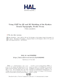 Using GMT for 2D and 3D Modeling of the Ryukyu Trench Topography, Pacific Ocean Polina Lemenkova