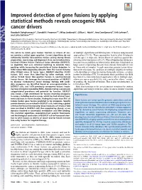 Improved Detection of Gene Fusions by Applying Statistical Methods Reveals Oncogenic RNA Cancer Drivers Roozbeh Dehghannasiria, Donald E