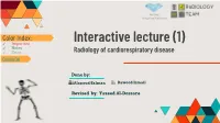 Interactive Lecture (1) ✓ Important ✓ Notes ✓ Extra Radiology of Cardiorespiratory Disease Editting File