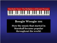 Boogie Woogie 101 How the Music That Started in Marshall Became Popular Throughout the World