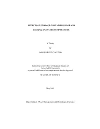EFFECTS of STORAGE CONTAINER COLOR and SHADING on WATER TEMPERATURE a Thesis by JAMES BRENT CLAYTON Submitted to the Office of G