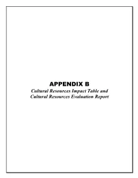 APPENDIX B Cultural Resources Impact Table and Cultural Resources Evaluation Report
