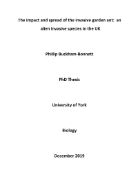 The Impact and Spread of the Invasive Garden Ant: an Alien Invasive Species in the UK Phillip Buckham-Bonnett Phd Thesis Univer