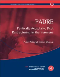 Politically Acceptable Debt Restructuring in the Eurozone) Plan Presented in This Report Is Designed to Be Safe and to Deal with Moral Hazard