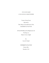 THE TALENT SHOW a COLLECTION of SHORT STORIES Creative Writing Thesis Submitted to the College of Arts and Sciences of the UNIVE