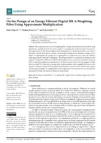 On the Design of an Energy Efficient Digital IIR A-Weighting Filter Using Approximate Multiplication