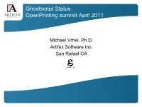 Ghostscript Status Openprinting Summit April 2011