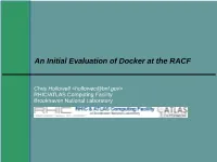 An Initial Evaluation of Docker at the RACF